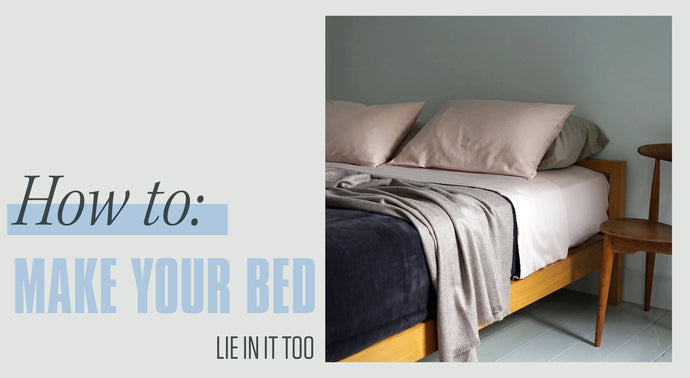 How To: Make Your Bed