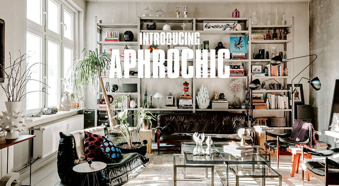 Introducing AphroChic