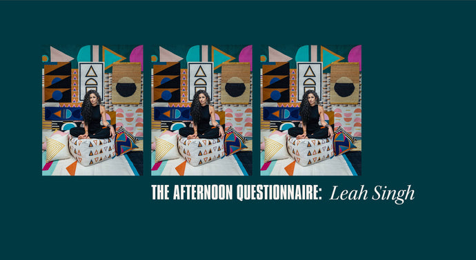 The Afternoon Questionnaire: Leah Singh