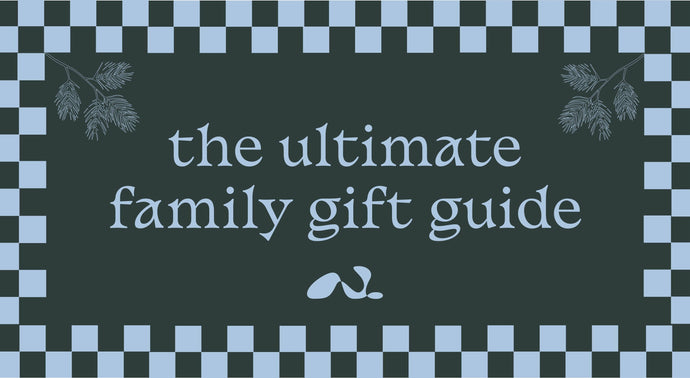 The Ultimate Family Gift Guide